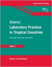 District Laboratory Practice in Tropical Countries, Part 1, 2nd Edition